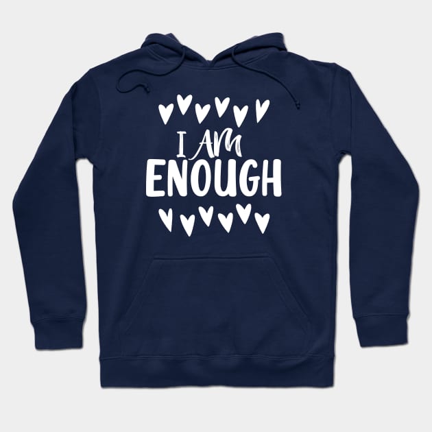 I am Enough Hoodie by Mey Designs